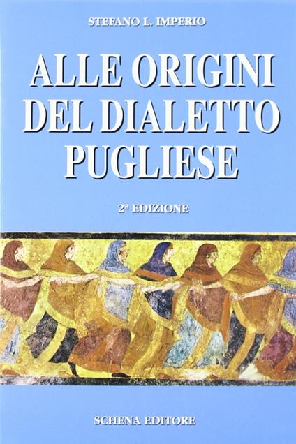 Alle origini del dialetto pugliese - Stefano L. Imperio - copertina
