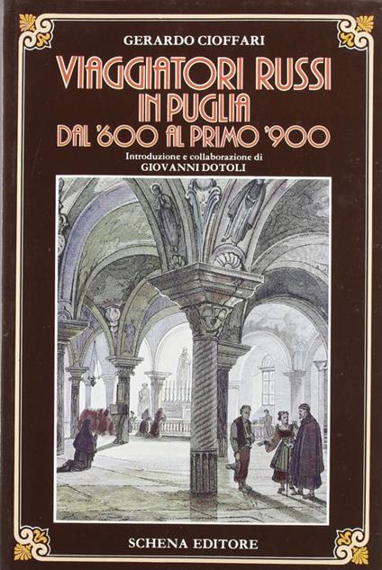 Viaggiatori russi in Puglia dal '600 al primo '900 - Gerardo Cioffari - copertina