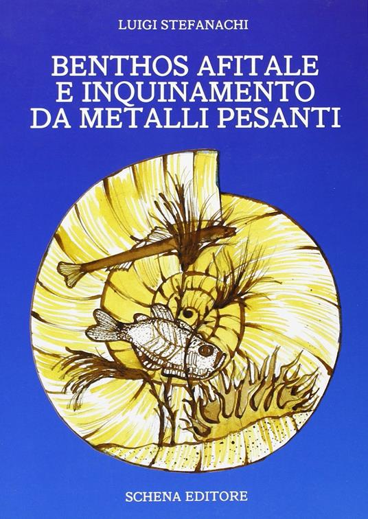 Benthos Afitale e inquinamento da metalli pesanti - Luigi Stefanachi - copertina