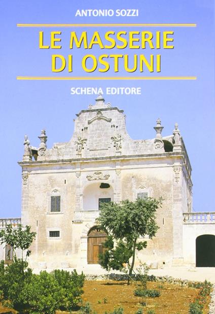 Le masserie di Ostuni - Antonio Sozzi - copertina