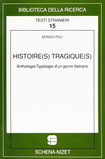 Histoires tragiques. Anthologie. Typologie d'un genre littéraire - Sergio Poli,Saverio Poli - copertina