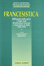 Francesistica. Vol. 2: Bibliografia delle opere e degli studi di letteratura francese e francofona in Italia 1990-1994.