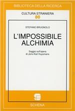 L' impossibile alchimia. Saggio sull'opera di Joris-Karl Huysmans