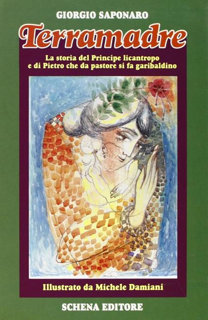 Terramadre. La storia del principe licantropo e di Pietro che da pastore si fa garibaldino - Giorgio Saponaro - copertina