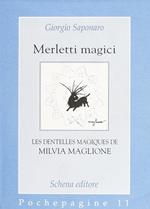 Merletti magici. Les dentelles magiques de Milvia Maglione