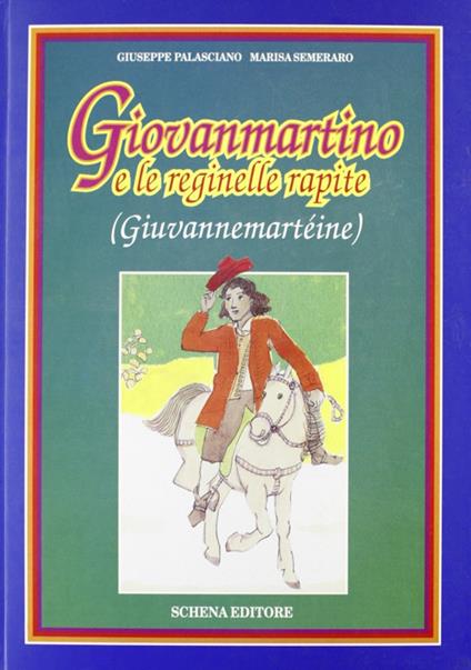 Giovanmartino e le reginelle rapite - Giuseppe Palasciano,Marisa Semeraro - copertina