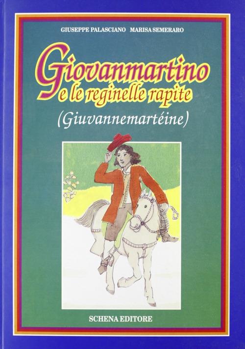 Giovanmartino e le reginelle rapite - Giuseppe Palasciano,Marisa Semeraro - copertina