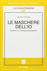 Le maschere dell'io. Rousseau e la menzogna autobiografica