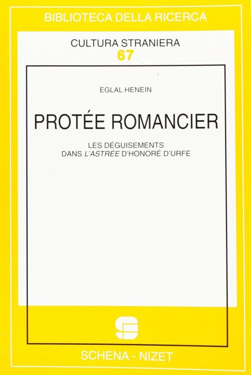 Protée romancier. Les déquisements dans l'Astrée d'Honoré D'Urfé - Eglaz Henein - copertina