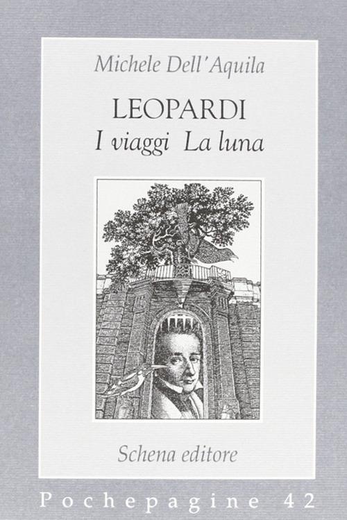 Leopardi. I viaggi, la luna - Michele Dell'Aquila - copertina