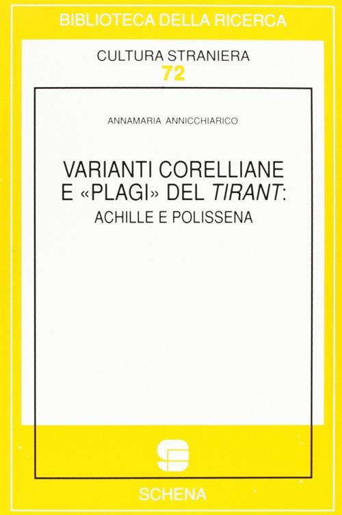 Varianti corelliane e «Plagi» del Tirant: Achille e Polissena - Annamaria Annichiarico - copertina