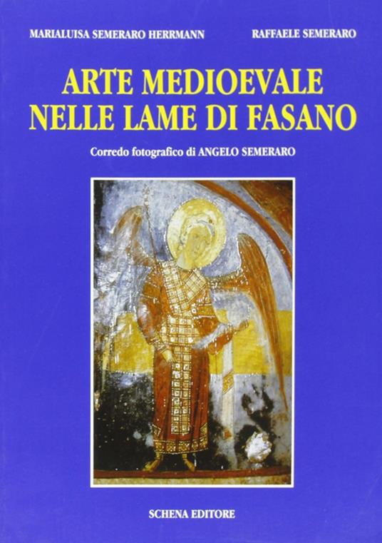 Arte medioevale nelle lame di Fasano - Maria Luisa Semeraro Herrmann,Raffaele Semeraro - copertina