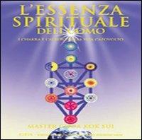 L'essenza spirituale dell'uomo. I chakra e l'albero della vita capovolto - K. Sui Choa - copertina