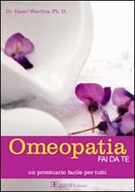 Omeopatia fai da te. Manuale facile per tutti