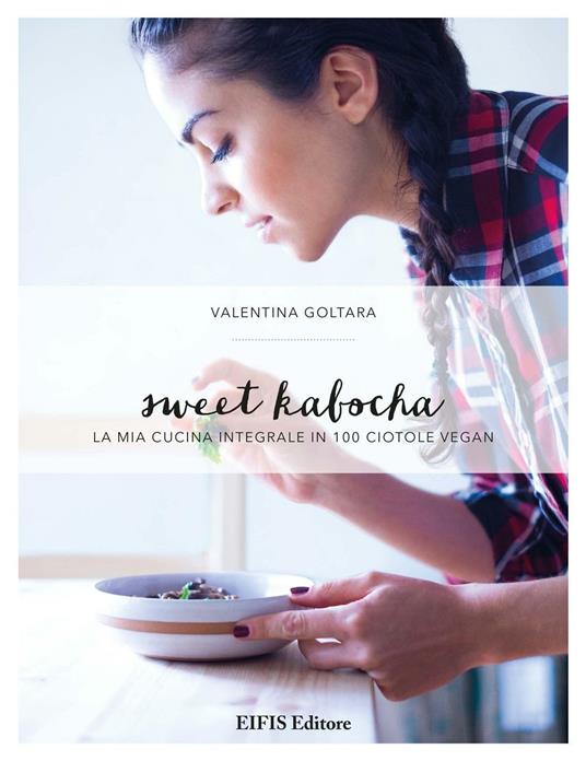 Sweet kabocha. La mia cucina integrale in 100 ciotole vegan - Valentina Goltara - copertina