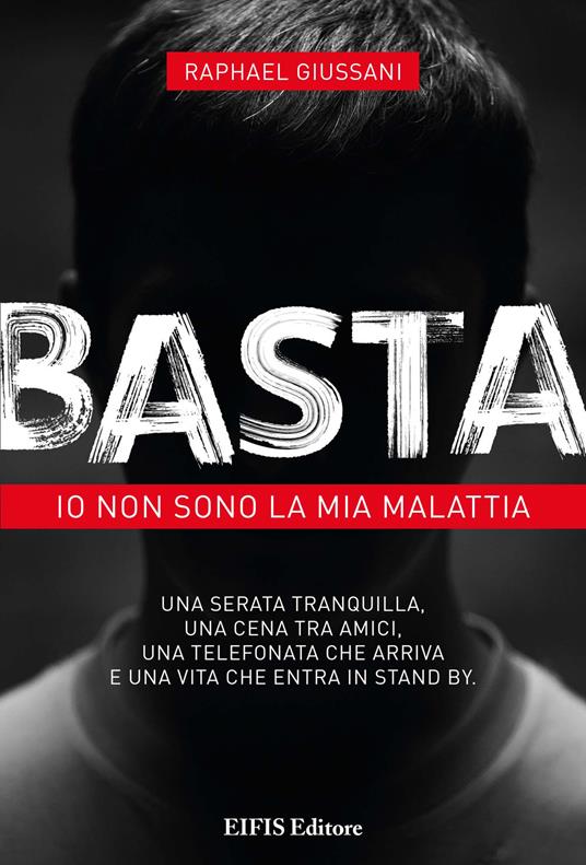 Basta. Io non sono la mia malattia - Raphael Giussani - copertina