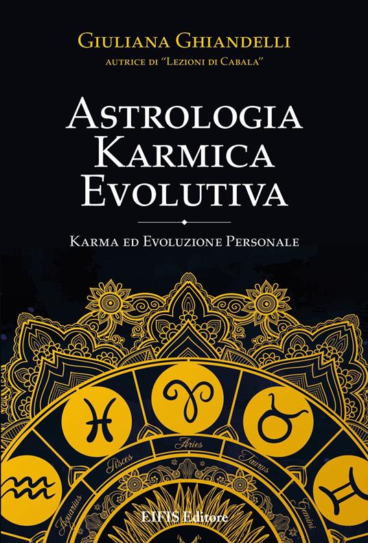 Astrologia karmica evolutiva. Karma ed evoluzione personale - Giuliana Ghiandelli - ebook
