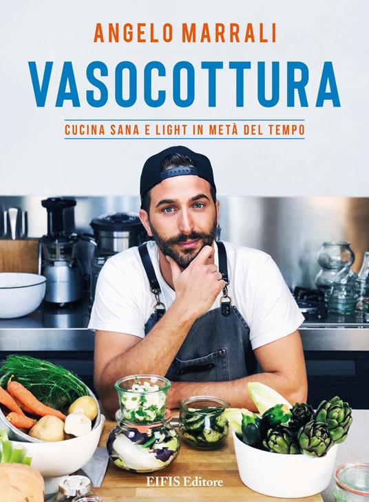 Vasocottura. Cucina sana e light in metà del tempo - Angelo Marrali - ebook
