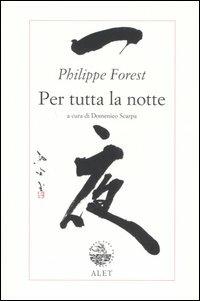 Per tutta la notte - Philippe Forest - copertina