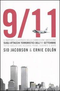 9/11. Il rapporto illustrato della Commissione americana sull'11 settembre. Tutto quello che accadde prima, durante e dopo - Sid Jacobson,Ernie Colón - copertina
