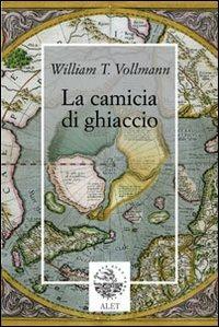 La camicia di ghiaccio - William T. Vollmann - copertina