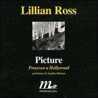 Picture. Processo a Hollywood - Lillian Ross - 2