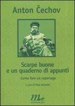 Scarpe buone e un quaderno di appunti. Come fare un reportage