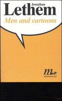 Men and cartoons. Ediz. italiana - Jonathan Lethem - copertina