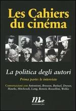 Les cahiers du cinéma. La politica degli autori. Vol. 1: Le interviste.
