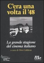 C'era una volta il '48. La grande stagione del cinema italiano