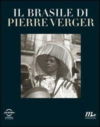 Il Brasile di Pierre Verger - Pierre Verger - copertina