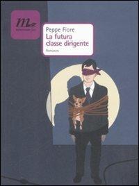 La futura classe dirigente - Peppe Fiore - copertina