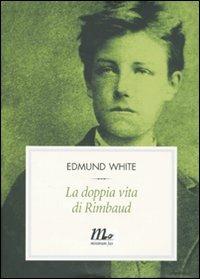La doppia vita di Rimbaud - Edmund White - copertina