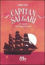 Capitan Salgari. In viaggio con l'immaginazione. Con DVD