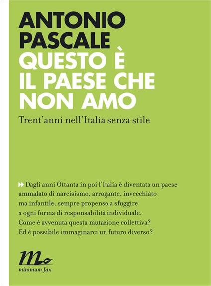Questo è il paese che non amo. Trent'anni nell'Italia senza stile - Antonio Pascale - ebook