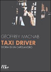 Taxi driver. Storia di un capolavoro - Geoffrey Macnab - copertina