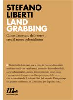 Land grabbing. Come il mercato delle terre crea il nuovo colonialismo