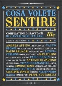 Cosa volete sentire. Compilation di racconti di cantautori italiani - copertina