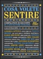 Cosa volete sentire. Compilation di racconti di cantautori italiani