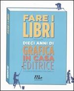 Fare i libri. Dieci anni di grafica in casa editrice