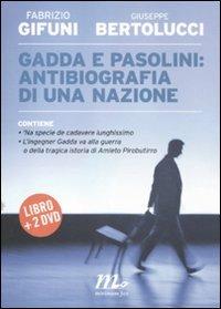 Gadda e Pasolini: antibiografia di una nazione. Con 2 DVD - Fabrizio Gifuni,Giuseppe Bertolucci - copertina