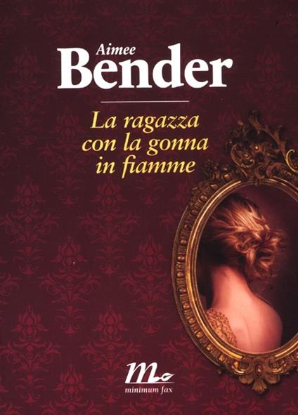 La ragazza con la gonna in fiamme - Aimee Bender - copertina