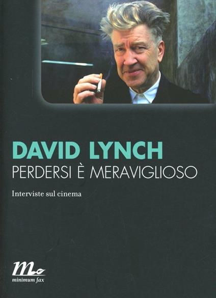 Perdersi è meraviglioso. Interviste sul cinema - David Lynch - copertina