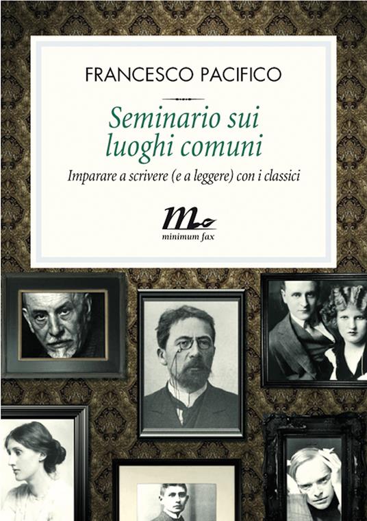 Seminario sui luoghi comuni. Imparare a scrivere (e a leggere) con i classici - Francesco Pacifico - ebook