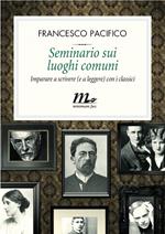 Seminario sui luoghi comuni. Imparare a scrivere (e a leggere) con i classici