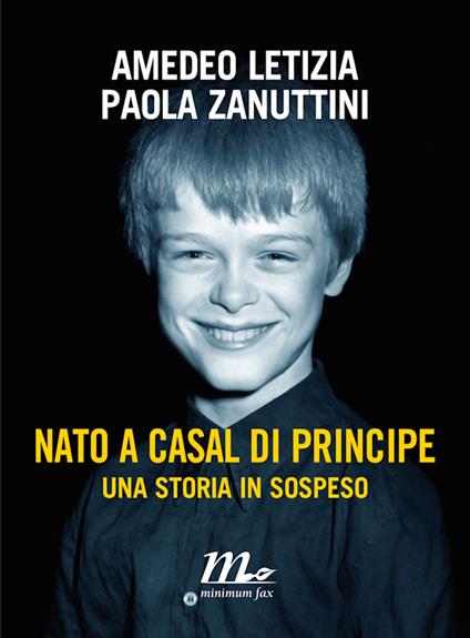 Nato a Casal di Principe. Una storia in sospeso - Amedeo Letizia,Paola Zanuttini - ebook