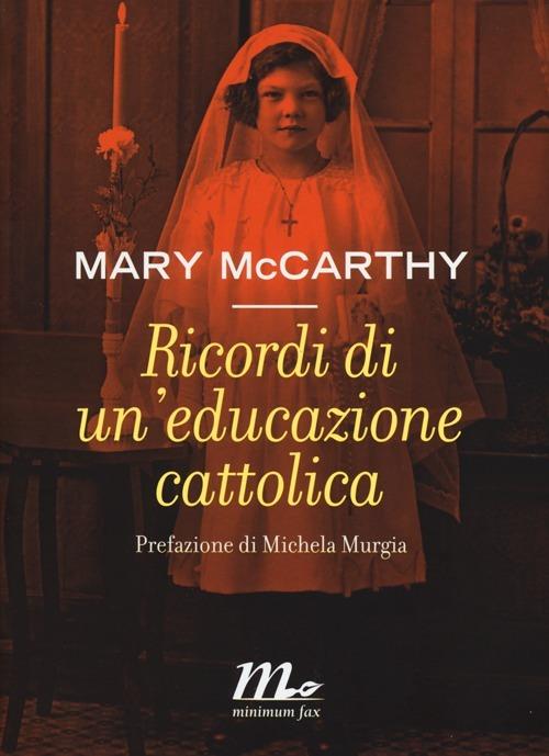 Ricordi di un'educazione cattolica - Mary McCarthy - copertina