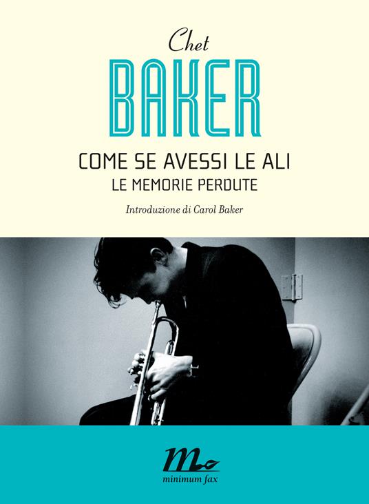 Come se avessi le ali. Le memorie perdute - Chet Baker,Marco Di Gennaro - ebook