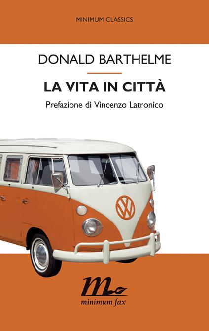 La vita in città - Donald Barthelme,Vincenzo Latronico - ebook