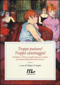 Troppe puttane! Troppo canottaggio! Da Balzac a Proust, consigli ai giovani scrittori dai maestri della letteratura francese - copertina